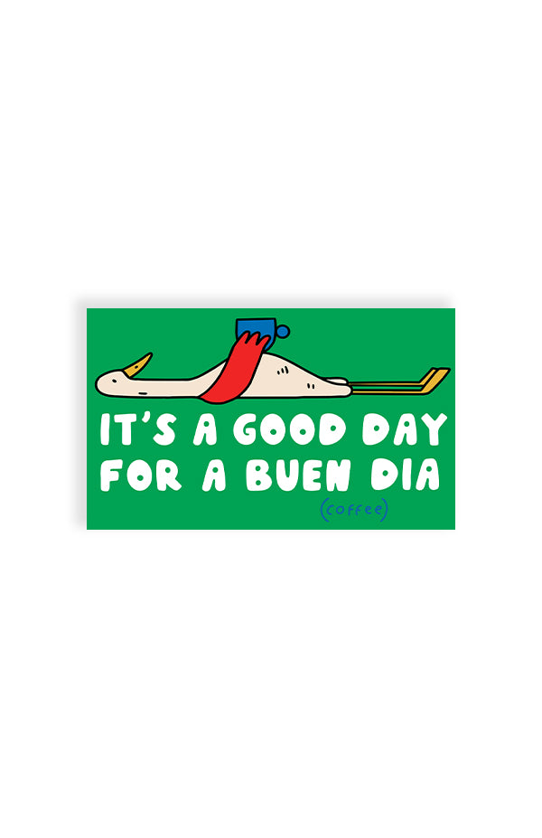IT'S A GOOD DAY FOR A BUEN DIA COFFEE STICKER